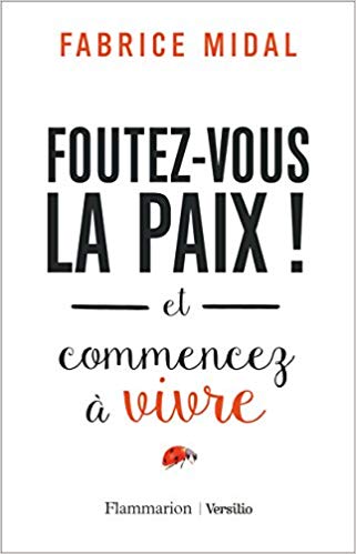 image livre lecture book reading bien être roman novel littérature développement personnel blogging entrepreneuriat couverture Foutez vous la paix