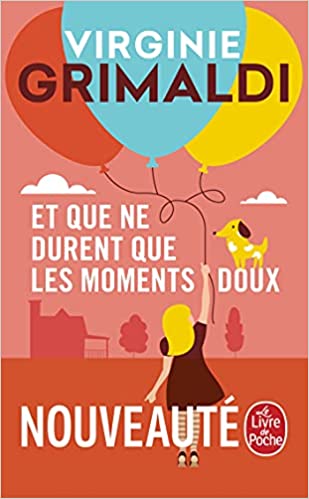 et que ne durent les moments doux livre book roman novel lecture auteure Virginie Grimaldi