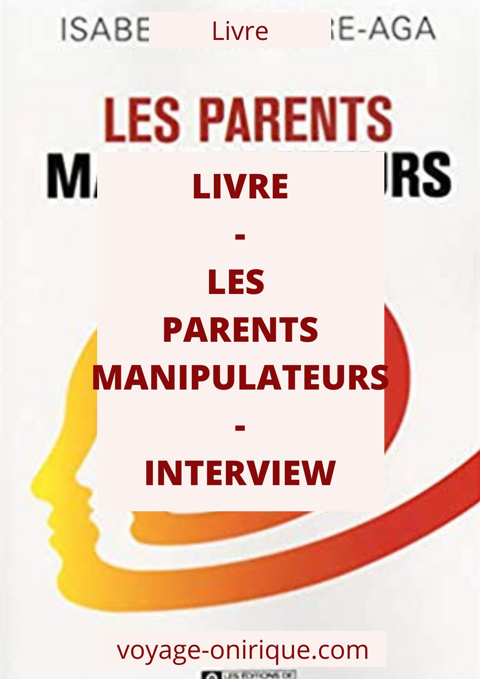 Livre - Les parents manipulateurs Interview