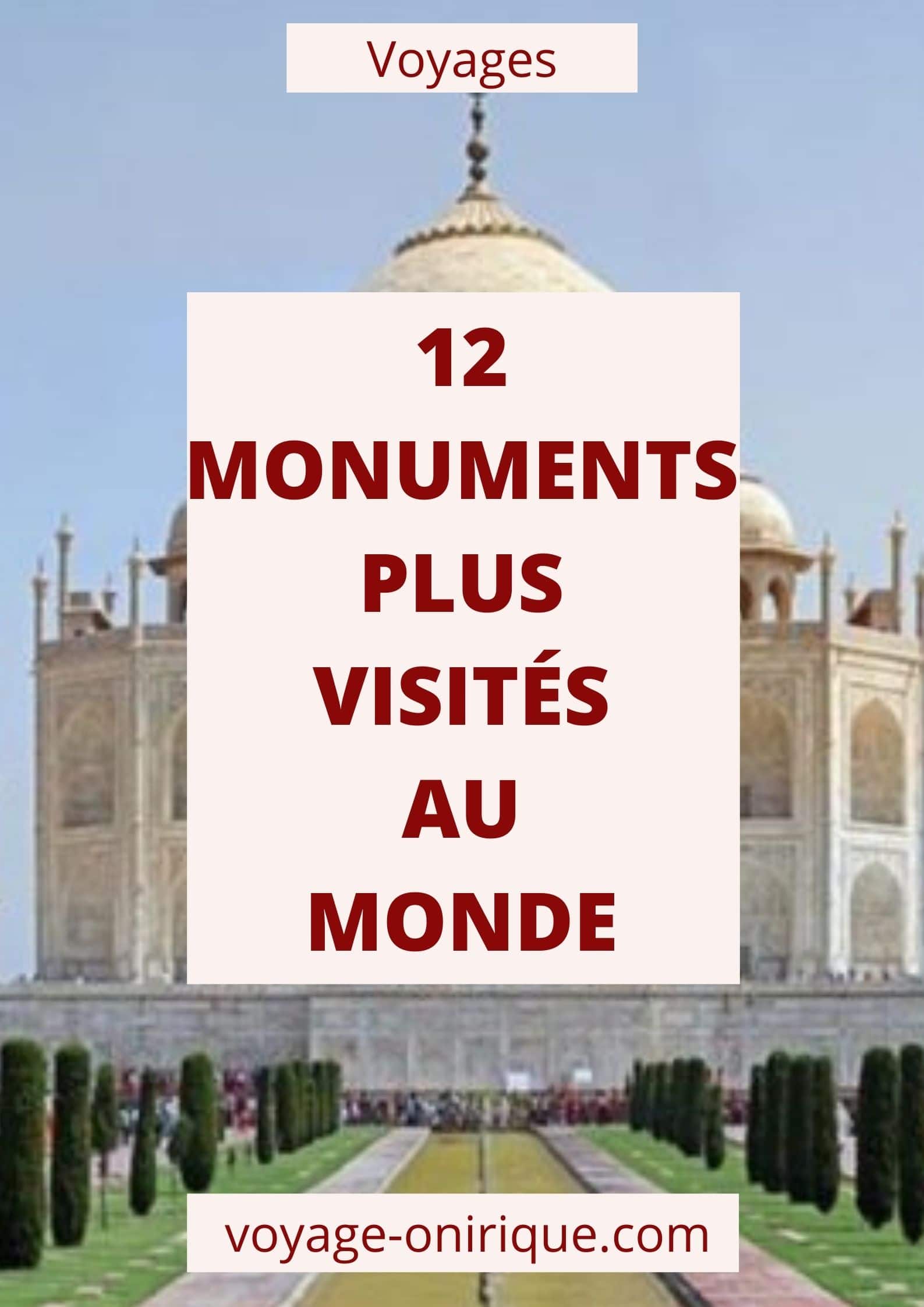 12 Monuments plus visités au Monde voyage travel pays tourisme monuments