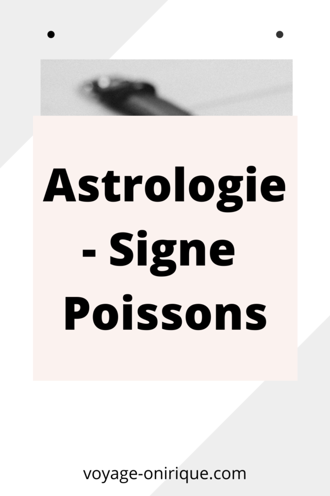 Astrologie - Signe Poissons / Pisces