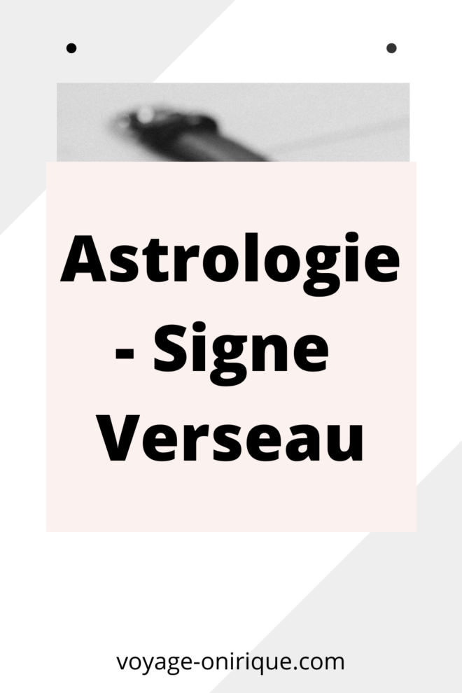 Astrologie - Signe Verseau / Aquarius