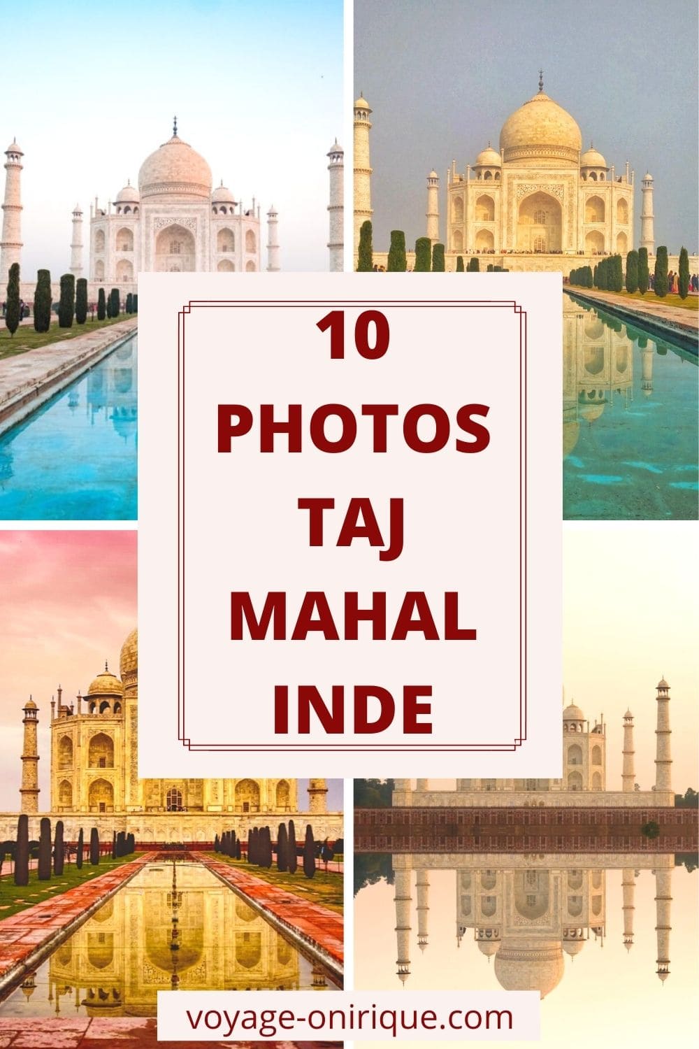 10 photos Taj Mahal Inde voyage travel