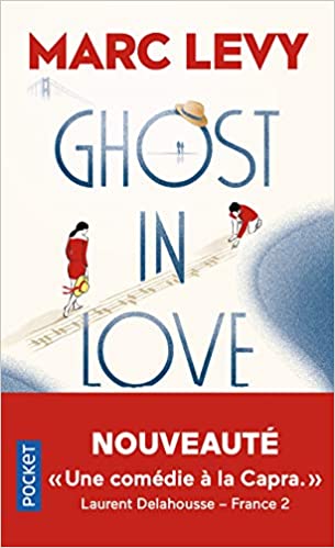 Ghost in love Marc Levy livre roman auteur