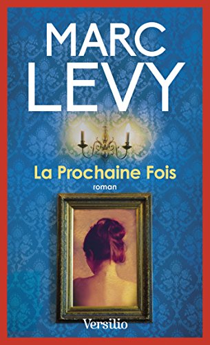La prochaine fois Marc Levy livre roman auteur