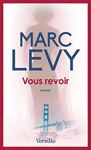 Vous revoir Marc Levy livre roman auteur