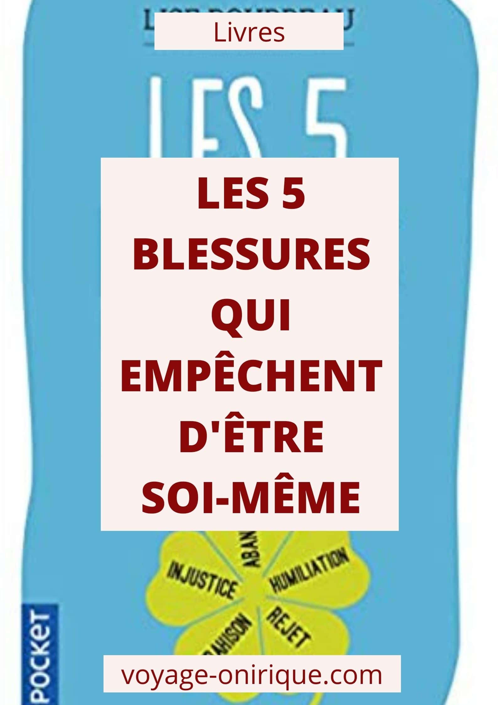 Les 5 blessures qui empêchent d'être soi-même livre book lecture développement personnel spiritualité bien être