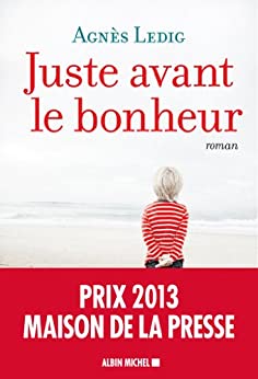 image picture book novel couverture livre roman écrivain auteure littérature lecture Agnès Ledig Juste avant le bonheur